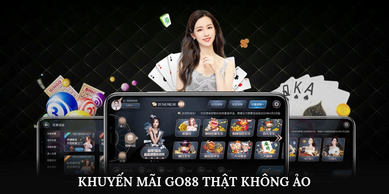 Khuyến mãi Go88 thật, không ảo